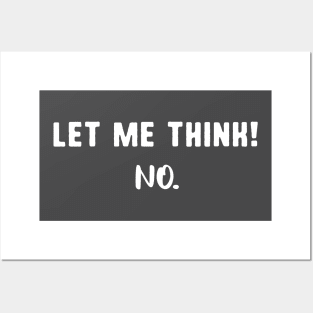 Let me think ! no Posters and Art